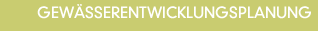 Gew&auml;sserentwicklungsplanung